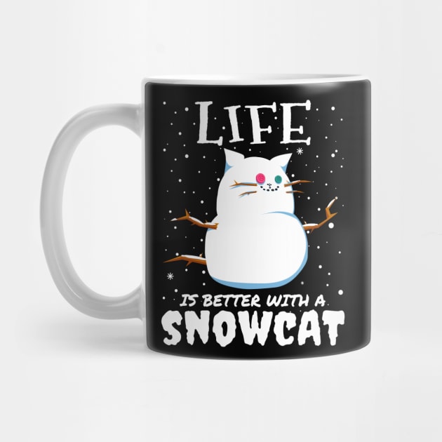 Life Is Better With A Snowcat - Christmas snow cat cute gift by mrbitdot